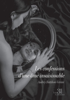 Les confessions d'une âme insaisissable B0G1M2GG9P Book Cover