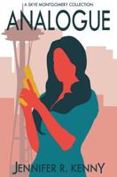 Analogue: The Skye Montgomery Collection 1530779731 Book Cover