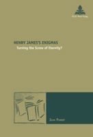 Henry James's Enigmas: Turning the Screw of Eternity? 2875741764 Book Cover