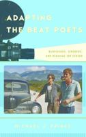 Adapting the Beat Poets: Burroughs, Ginsberg, and Kerouac on Screen (Film and History) 1442273240 Book Cover