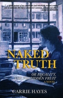 Naked Truth: or Equality, the Forbidden Fruit 0578229102 Book Cover