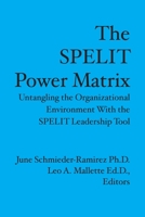 The Spelit Power Matrix: Untangling The Organizational Environment With The Spelit Leadership Tool 141967191X Book Cover