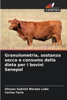 Granulometria, sostanza secca e consumo della dieta per i bovini Senepol (Italian Edition) 6207668235 Book Cover