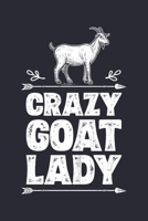 Crazy Goat Lady: Goat Lined Notebook, Journal, Organizer, Diary, Composition Notebook, Gifts for Girls, Women and Farmers 1705987311 Book Cover