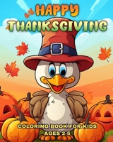 Happy Thanksgiving Coloring Book for Kids Ages 2-5: 50 Giant and Easy Thanksgiving Coloring Pages for Kids B0CMT6T5KX Book Cover