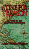 A Time For Treason: An Historical Novel 0967670306 Book Cover