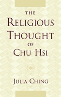 The Religious Thought of Chu Hsi 0195091892 Book Cover