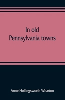 In Old Pennsylvania Towns 9353809002 Book Cover