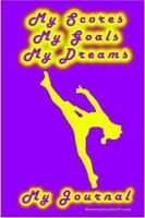 Gymnastics Journal: My Scores, My Goals, My Dreams 1411641450 Book Cover