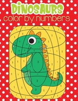 dinosaurs color by numbers: Fun Children's Coloring Book for Kids with 30+ Fantastic Pages to Color B08QTMCJDQ Book Cover