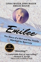 Emilee: The Story of a Girl and Her Family Hijacked by Anorexia B0F2R1CVFS Book Cover