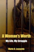 A Woman's Worth: My life, My struggle 0978629655 Book Cover