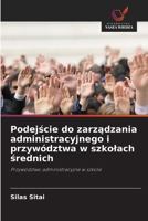 Podejscie do zarzadzania administracyjnego i przywództwa w szkolach srednich: Przywództwo administracyjne w szkole (Polish Edition) 6208774462 Book Cover