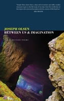 Between Us And Imagination: New & Revised Poems 1733545077 Book Cover