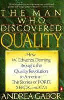 The Man Who Discovered Quality: How W. Edwards Deming Brought the Quality Revolution to America... 081291774X Book Cover