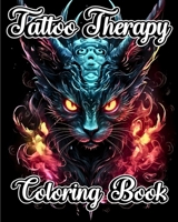Tattoo Therapy Coloring Book: Adult Coloring Book with Beautiful Tattoos for Stress Relief and Relaxation B0CM4RKVQ2 Book Cover