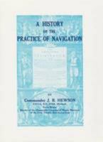 A History of the Practice of Navigation 0851744184 Book Cover