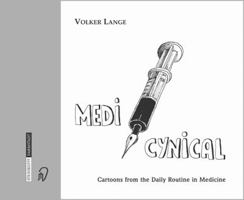 Medicynical: Cartoons from the Daily Routine in Medicine 3798514313 Book Cover