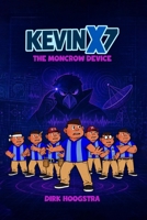 Kevin X Seven: The Moncrow Device B0H913BQ6L Book Cover