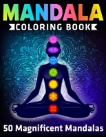 Mandala Coloring Book 50 Magnificent Mandalas: Coloring Pages For Meditation And Happiness : New Edition 1670536645 Book Cover
