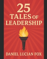 25 Tales of Leadership B0FRFVX952 Book Cover