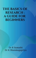 THE BASICS OF RESEARCH: A GUIDE FOR BEGINNERS B0GPRM3NZ6 Book Cover