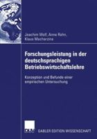 Forschungsleistung in Der Deutschsprachigen Betriebswirtschaftslehre: Konzeption Und Befunde Einer Empirischen Untersuchung 3835002643 Book Cover