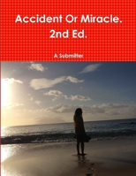 Accident Or Miracle. 2nd Ed. 1300237309 Book Cover