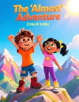 The 'Almost' Adventure: Celebrating the Journey of Trying Again, Even When You Don’t Get It Perfect B0GZDCRV52 Book Cover