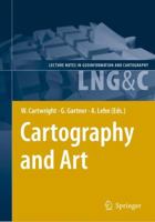 Cartography and Art (Lecture Notes in Geoinformation and Cartography) 3642088104 Book Cover