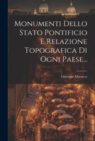 Monumenti Dello Stato Pontificio E Relazione Topografica Di Ogni Paese... (Italian Edition) 1022313487 Book Cover