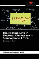 The Missing Link in Electoral Democracy in Francophone Africa 6203482064 Book Cover