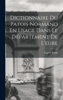 Dictionnaire Du Patois Normand En Usage Dans Le Département De L'eure 1016795858 Book Cover