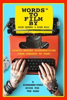 Words To Film By: A Screenwriters Guide For The Road B09GJBV223 Book Cover