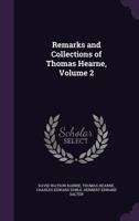 Remarks and Collections of Thomas Hearne, Volume 2 1379259649 Book Cover