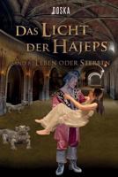 Das Licht der Hajeps: Leben oder sterben 1500690937 Book Cover