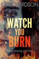 Watch You Burn 1912175185 Book Cover