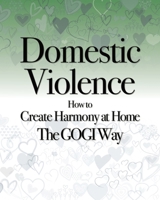 Create Harmony at Home: GOGI's Relationship and Domestic Violence Course 173726028X Book Cover