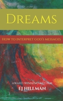 Dreams - How to Interpret God's Messages 1909996173 Book Cover