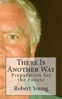 There Is Another Way 1484818687 Book Cover