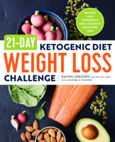 21-Day Ketogenic Diet Weight Loss Challenge: Recipes and Workouts for a Slimmer, Healthier You 1623159326 Book Cover