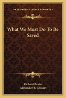 What We Must Do To be Saved 0548298327 Book Cover