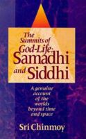 The Summits of God-Life: Samadhi and Siddhi : Liberation, Enlightenment, Nirvana and Realisation 0884971457 Book Cover