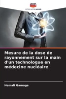 Mesure de la dose de rayonnement sur la main d'un technologue en médecine nucléaire (French Edition) 6206921247 Book Cover