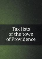 Tax Lists of the Town of Providence 5518674287 Book Cover