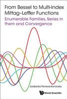 From Bessel to Multi-Index Mittag-Leffler Functions: Enumerable Families, Series in Them and Convergence 1786340887 Book Cover