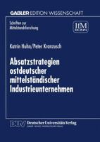 Absatzstrategien ostdeutscher mittelständischer Industrieunternehmen (Schriften zur Mittelstandsforschung, 83) 3824469731 Book Cover