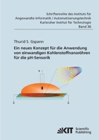 Ein Neues Konzept für die Anwendung von Einwandigen Kohlenstoffnanoröhren für die pH-Sensorik 3866446411 Book Cover