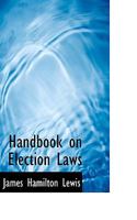 Handbook on Election Laws 1148040161 Book Cover