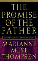 The Promise of the Father: Jesus and God in the New Testament 0664221971 Book Cover